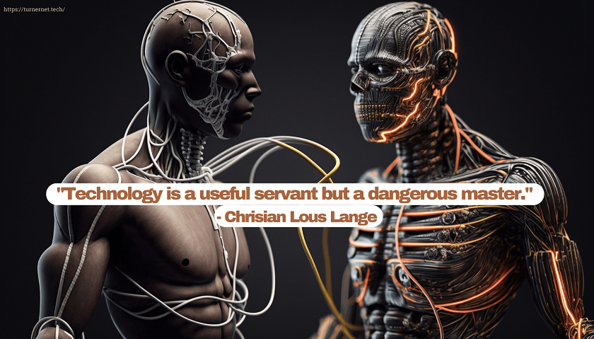 "Technology is a useful servant but a dangerous master." - Christian Lous Lange